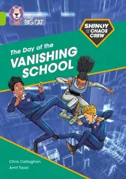 Shinoy and the Chaos Crew: The Day of the Vanishing School. Band 11/Lime, Paperback/Chris Callaghan