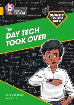 Shinoy and the Chaos Crew: The Day Tech Took Over. Band 09/Gold, Paperback/Chris Callaghan
