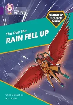 Shinoy and the Chaos Crew: The Day the Rain Fell Up. Band 08/Purple, Paperback/Chris Callaghan