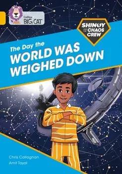 Shinoy and the Chaos Crew: The Day the World Was Weighed Down. Band 09/Gold, Paperback/Chris Callaghan