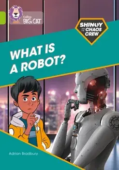 Shinoy and the Chaos Crew: What is a robot?. Band 11/Lime, Paperback/Adrian Bradbury