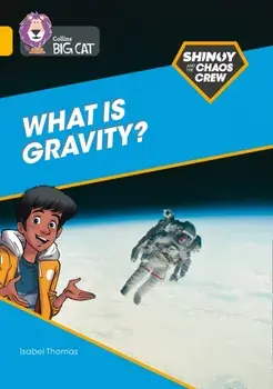 Shinoy and the Chaos Crew: What is gravity?. Band 09/Gold, Paperback/Isabel Thomas