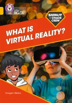 Shinoy and the Chaos Crew: What is virtual reality?. Band 09/Gold, Paperback/Imogen Mellor