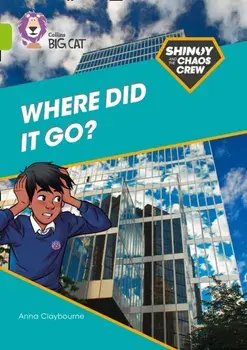 Shinoy and the Chaos Crew: Where did it go?. Band 11/Lime, Paperback/Anna Claybourne