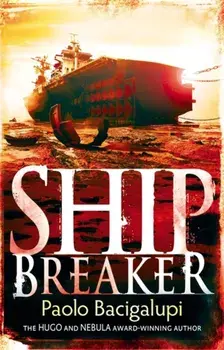 Ship Breaker. Number 1 in series, Paperback/Paolo Bacigalupi