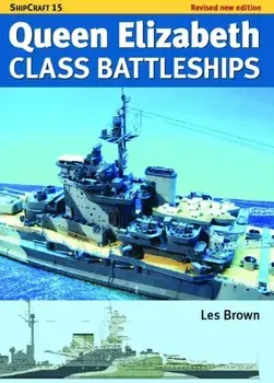 Ship Craft Queen Elizabeth Class Battleships - Revised Edition. Revised ed., Paperback/Les Brown