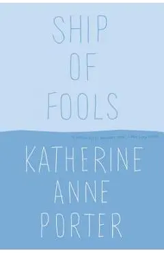 Ship of Fools - Katherine Anne Porter