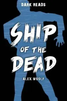 Ship of the Dead, Paperback/Alex Woolf
