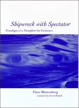 Shipwreck with Spectator: Paradigm of a Metaphor for Existence, Paperback/Hans Blumenberg