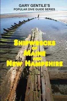 Shipwrecks of Maine and New Hampshire, Paperback/Gary Gentile