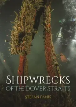 Shipwrecks of the Dover Straits, Paperback/Stefan Panis