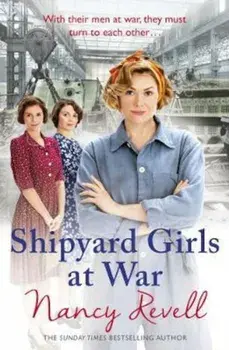 Shipyard Girls at War, Paperback/Nancy Revell
