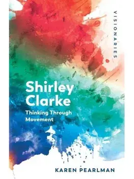 Shirley Clarke. Thinking Through Movement, Paperback/***