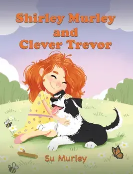 Shirley Murley and Clever Trevor, Paperback/Su Murley