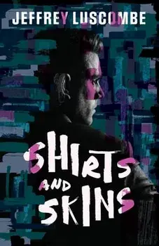 Shirts and Skins, Paperback/Jeffrey Luscombe