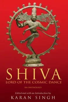 Shiva Lord of the Cosmic Dance, Paperback/Karan Singh