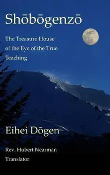 Shobogenzo - Volume I of III: The Treasure House of the Eye of the True Teaching, Hardcover/Eihei Dogen