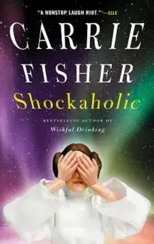 Shockaholic, Paperback/Carrie Fisher