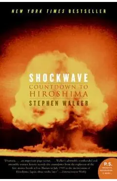 Shockwave: Countdown to Hiroshima - Stephen Walker