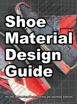 Shoe Material Design Guide: The shoe designers complete guide to selecting and specifying footwear materials, Hardcover/Wade Motawi