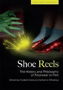 Shoe Reels. The History and Philosophy of Footwear in Film, Paperback/***