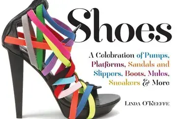 Shoes: A Celebration of Pumps, Sandals, Slippers & More, Paperback/Linda O'Keeffe