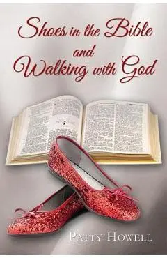 Shoes in the Bible and Walking with God - Patty Howell