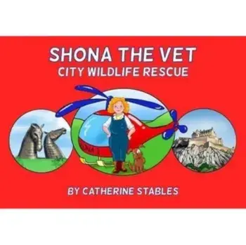 Shona the Vet. City Wildlife Rescue, Paperback/Catherine Stables