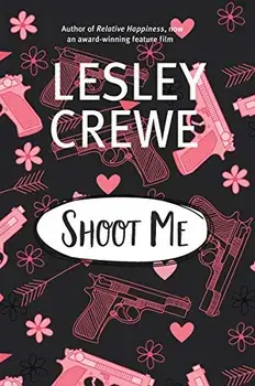 Shoot Me, Paperback/Lesley Crewe