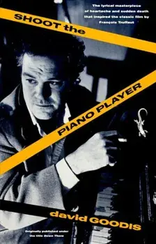 Shoot the Piano Player, Paperback/David Goodis