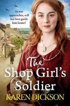 Shop Girl's Soldier. A heart-warming family saga set during WWI and WWII, Paperback/Karen Dickson