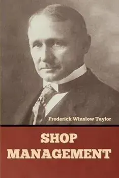 Shop Management, Paperback/Frederick Winslow Taylor