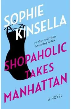 Shopaholic Takes Manhattan - Sophie Kinsella