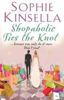 Shopaholic Ties The Knot, Paperback/Sophie Kinsella