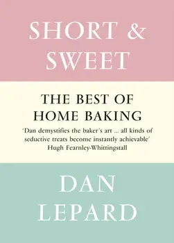 Short and Sweet, Hardback/Dan Lepard