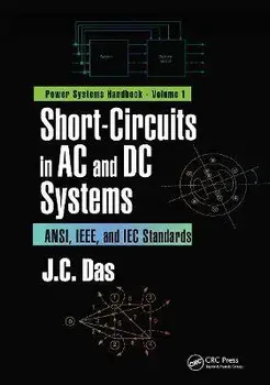 Short-Circuits in AC and DC Systems. ANSI, IEEE, and IEC Standards, Paperback/***