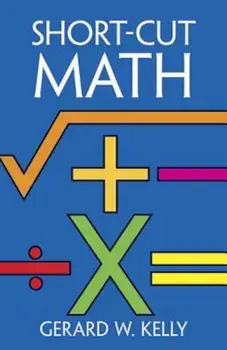 Short-Cut Math, Paperback/Gerard W. Kelly