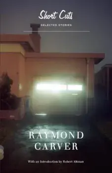 Short Cuts: Selected Stories, Paperback/Raymond Carver