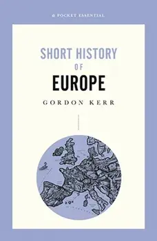 Short History Of Europe. A Pocket Essential, Paperback/Gordon Kerr