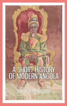Short History of Modern Angola, Paperback/Professor David Birmingham
