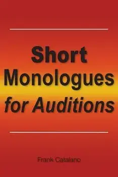 Short Monologues for Auditions, Paperback/Frank Catalano