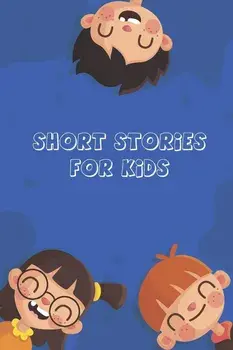 Short Stories for Kids: Short Stories for Children 4 - 12 years old, Paperback/Brahim Stories