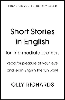 Short Stories in English for Intermediate Learners, Paperback/Olly Richards