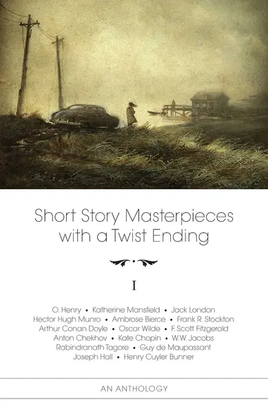 Short Story Masterpieces with a Twist Ending – vol. 1