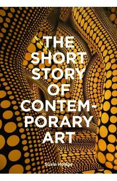 Short Story of Contemporary Art - Susie Hodge