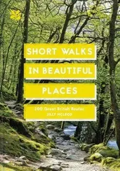 Short Walks in Beautiful Places. 100 Great British Routes, Paperback/***