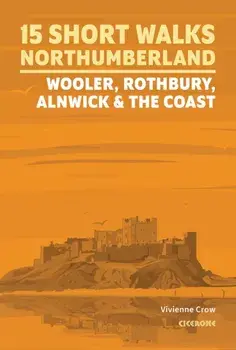 Short Walks in Northumberland: Wooler, Rothbury, Alnwick and the coast, Paperback/Vivienne Crow