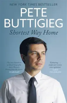 Shortest Way Home. One mayor's challenge and a model for America's future, Paperback/Pete Buttigieg