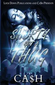 Shorty Got a Thug, Paperback/Ca$h