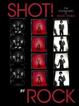 Shot! By Rock, Hardback/Mick Rock